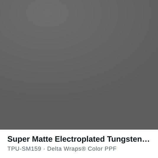 Super Matte Electroplated Tungsten Steel Color PPF TPU-SM159